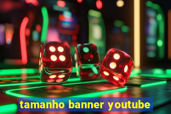 tamanho banner youtube